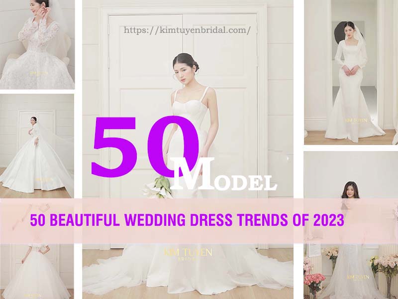 50 Beautiful Wedding Dress Trends of 2023